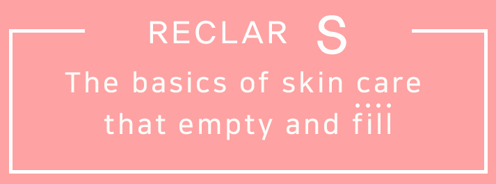 The basics of skin care that empty and fill